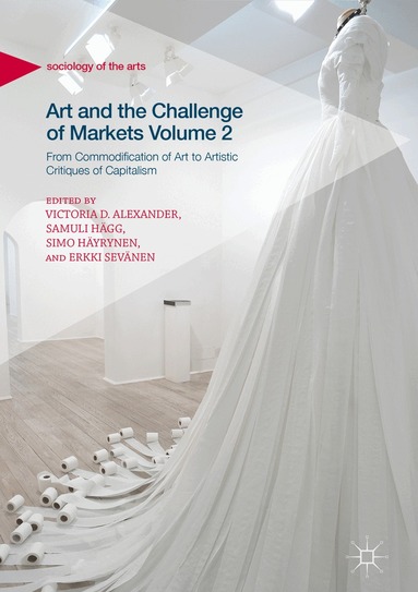 Victoria D. Alexander, Samuli Hägg, Simo Häyrynen, Erkki Sevänen - Art and the Challenge of Markets Volume 2, Inbunden