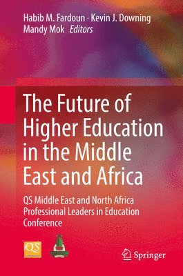 Habib M. Fardoun, Kevin J. Downing, Mandy Mok - Future of Higher Education in the Middle East and Africa, Inbunden