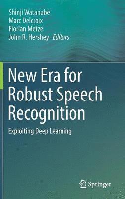 New Era for Robust Speech Recognition 1