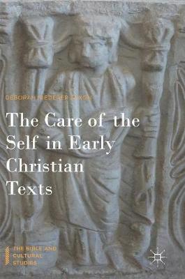 Deborah Niederer Saxon - The Care of the Self in Early Christian Texts, Inbunden