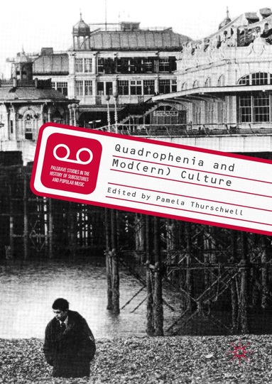 Pamela Thurschwell - Quadrophenia and Mod(ern) Culture, Inbunden