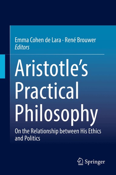 Emma Cohen de Lara, René Brouwer - Aristotle’s Practical Philosophy, Inbunden