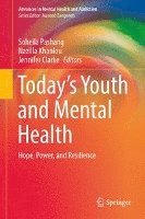 Soheila Pashang, Nazilla Khanlou, Jennifer Clarke - Today’s Youth and Mental Health, Inbunden