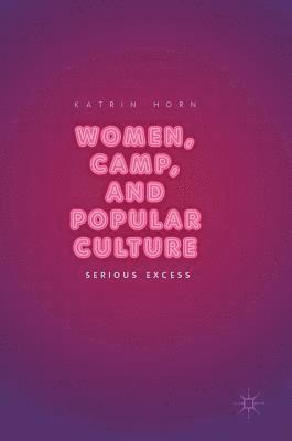 Women, Camp, and Popular Culture 1