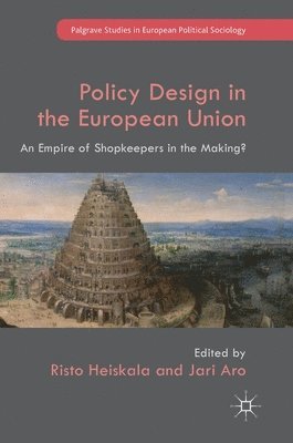 Risto Heiskala, Jari Aro - Policy Design in the European Union, Inbunden