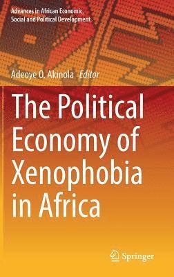 bokomslag The Political Economy of Xenophobia in Africa