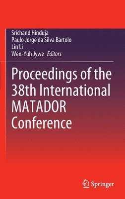 bokomslag Proceedings of the 38th International MATADOR Conference
