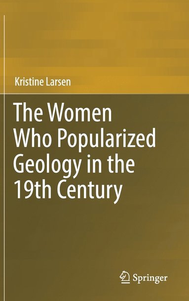 bokomslag The Women Who Popularized Geology in the 19th Century