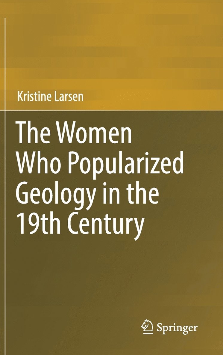 Kristine Larsen - Women Who Popularized Geology in the 19th Century, Inbunden