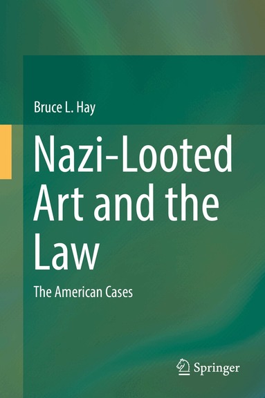 Bruce L. Hay - Nazi-Looted Art and the Law, Inbunden