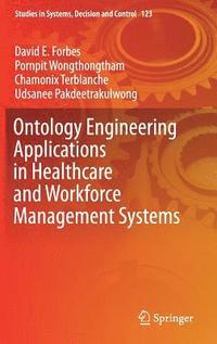 bokomslag Ontology Engineering Applications in Healthcare and Workforce Management Systems