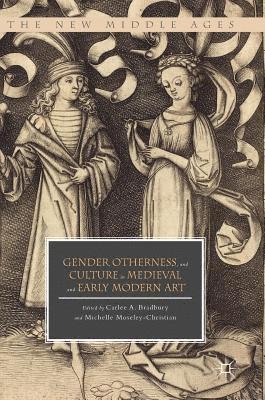 Gender, Otherness, and Culture in Medieval and Early Modern Art 1