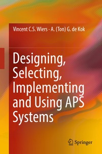 bokomslag Designing, Selecting, Implementing and Using APS Systems