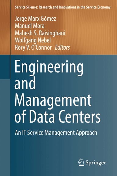Jorge Marx Gómez, Manuel Mora, Mahesh S. Raisinghani, Wolfgang Nebel, Rory V. O'Connor - Engineering and Management of Data Centers, Inbunden