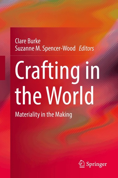 Clare Burke, Suzanne M. Spencer-Wood - Crafting in the World, Inbunden