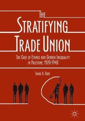 bokomslag The Stratifying Trade Union