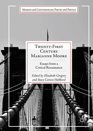 Elizabeth Gregory, Stacy Carson Hubbard - Twenty-First Century Marianne Moore, Inbunden