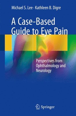 A Case-Based Guide to Eye Pain 1