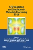 Laurentiu Nastac, Miaoyong Zhu, Adrian Sabau - CFD Modeling and Simulation in Materials Processing 2016, Häftad. Tillgänglighet: Lägg i varukorg
