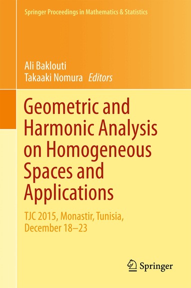 Ali Baklouti, Takaaki Nomura - Geometric and Harmonic Analysis on Homogeneous Spaces and Applications, Inbunden