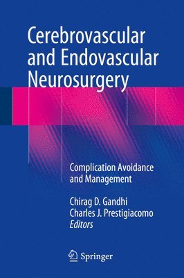 Chirag D. Gandhi, Charles J. Prestigiacomo - Cerebrovascular and Endovascular Neurosurgery, Inbunden