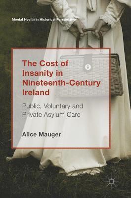 bokomslag The Cost of Insanity in Nineteenth-Century Ireland