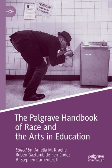 Amelia M. Kraehe, Rubén Gaztambide-Fernández, B. Stephen Carpenter II - Palgrave Handbook of Race and the Arts in Education, Inbunden