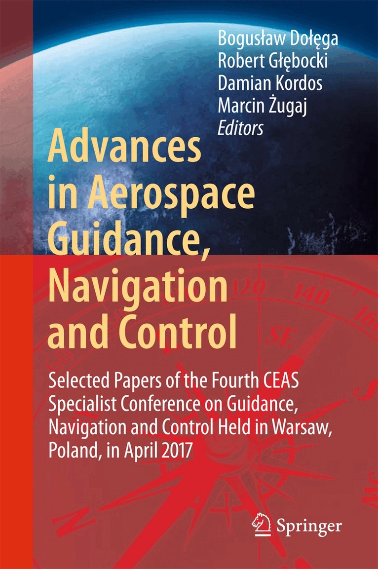 Bogusław Dołęga, Robert Głębocki, Damian Kordos, Marcin Żugaj - Advances in Aerospace Guidance, Navigation and Control, Inbunden