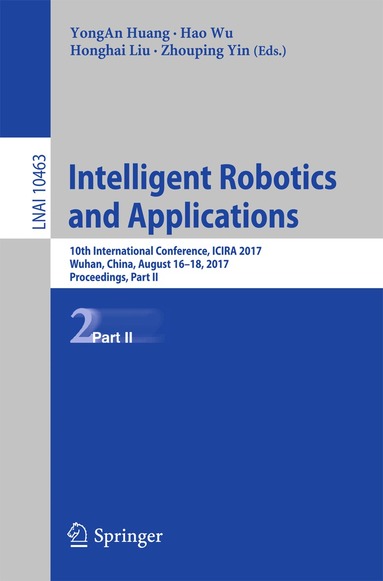 YongAn Huang, Hao Wu, Honghai Liu, Zhouping Yin - Intelligent Robotics and Applications, Häftad