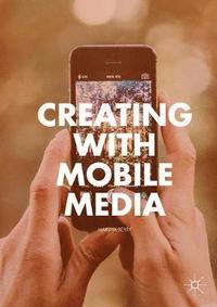 bokomslag Creating with Mobile Media