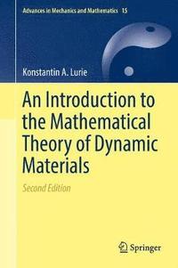 bokomslag An Introduction to the Mathematical Theory of Dynamic Materials