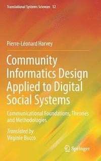 bokomslag Community Informatics Design Applied to Digital Social Systems