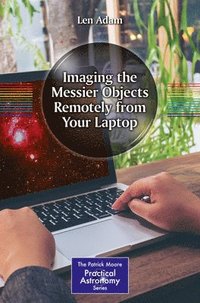 bokomslag Imaging the Messier Objects Remotely from Your Laptop