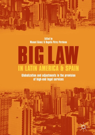 Manuel Gómez, Rogelio Pérez-Perdomo - Big Law in Latin America and Spain, Inbunden