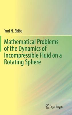 Mathematical Problems of the Dynamics of Incompressible Fluid on a Rotating Sphere