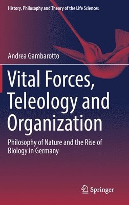 bokomslag Vital Forces, Teleology and Organization