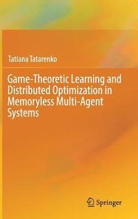 bokomslag Game-Theoretic Learning and Distributed Optimization in Memoryless Multi-Agent Systems