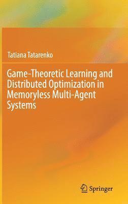 Game-Theoretic Learning and Distributed Optimization in Memoryless Multi-Agent Systems 1