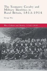 bokomslag The Yeomanry Cavalry and Military Identities in Rural Britain, 18151914