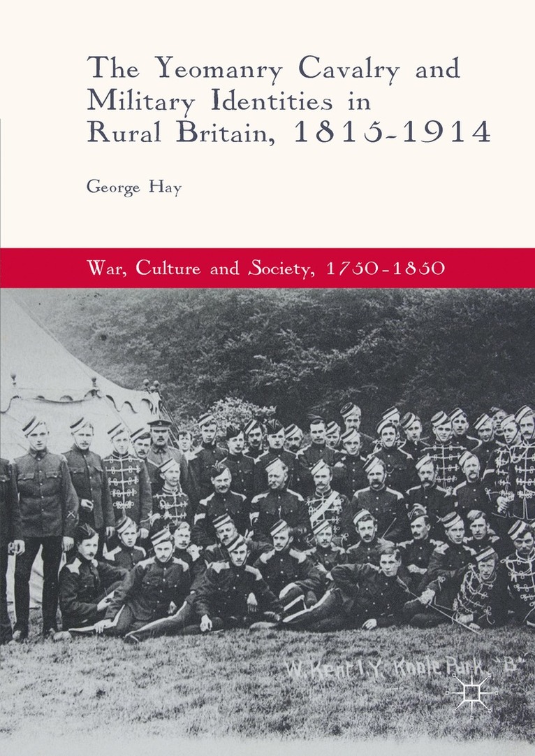 Yeomanry Cavalry and Military Identities in Rural Britain, 1815–1914