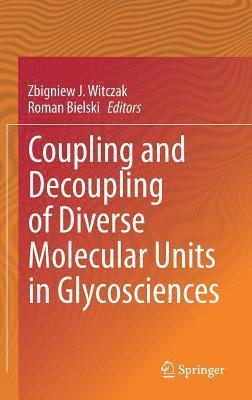 bokomslag Coupling and Decoupling of Diverse Molecular Units in Glycosciences