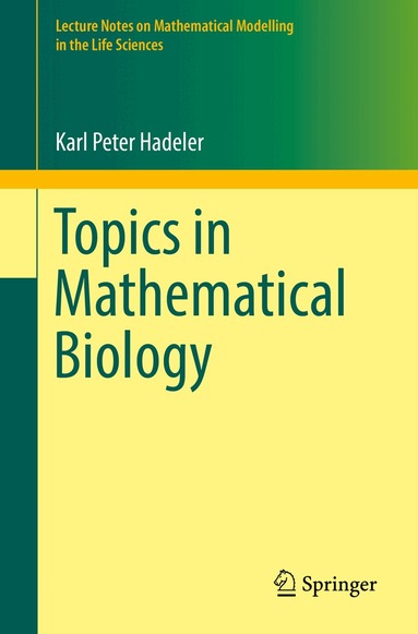Karl Peter Hadeler - Topics in Mathematical Biology, Häftad