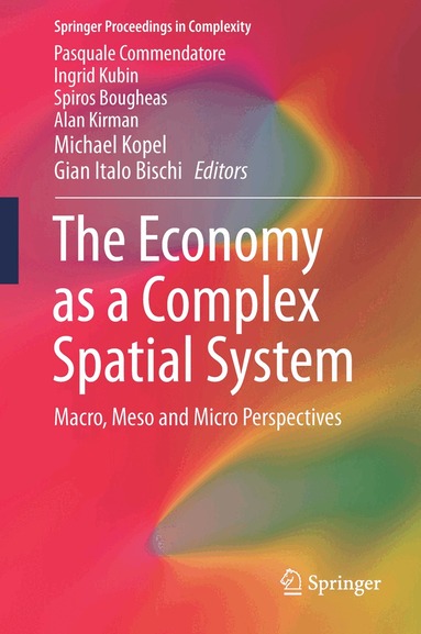 Pasquale Commendatore, Ingrid Kubin, Spiros Bougheas, Alan Kirman, Michael Kopel, Gian Italo Bischi - Economy as a Complex Spatial System, Inbunden