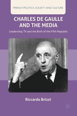Charles De Gaulle and the Media