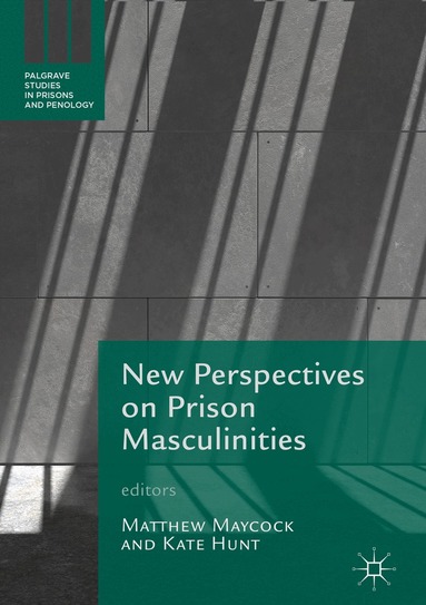 Matthew Maycock, Kate Hunt - New Perspectives on Prison Masculinities, Inbunden