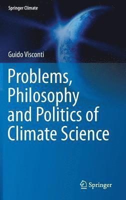 bokomslag Problems, Philosophy and Politics of Climate Science