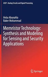 bokomslag Memristor Technology: Synthesis and Modeling for Sensing and Security Applications