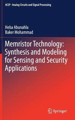 Memristor Technology: Synthesis and Modeling for Sensing and Security Applications 1