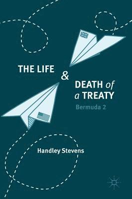 bokomslag Life and Death of a Treaty