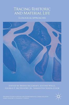 Tracing Rhetoric and Material Life